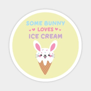 Some Bunny Loves Ice Cream Ice Cream Lovers Magnet